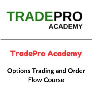 TradePro Academy – Options Trading and Order Flow Course