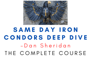 Dan Sheridan – Same Day Iron Condors Deep Dive