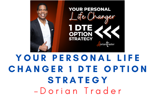 Dorian Trader – Your Personal Life Changer 1 DTE Option Strategy 1 Dorian Trader – Your Personal Life Changer 1 DTE Option Strategy