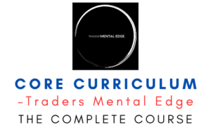 Traders Mental Edge – Core Curriculum