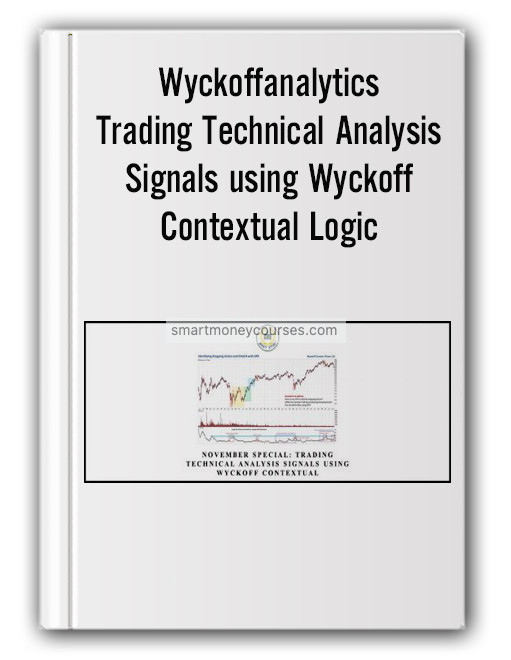 Wyckoffanalytics – November Special: Trading Technical Analysis Signals using Wyckoff Contextual Logic 1 Wyckoffanalytics – November Special: Trading Technical Analysis Signals using Wyckoff Contextual Logic