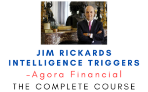 Agora Financial – Jim Rickards Intelligence Triggers