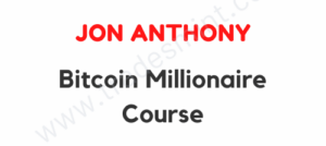 Jon Anthony - Bitcoin Millionaire Course