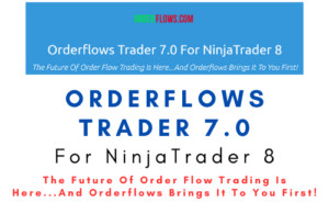 Orderflows Trader 7.0 For NinjaTrader 8