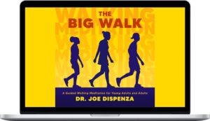 Dr Joe Dispenza - The Big Walk: A Guided Walking Meditation for Young Adults