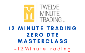 12MinuteTrading – 12 Minute Trading Zero DTE Masterclass
