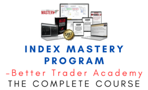 Better Trader Academy – Index Mastery Program