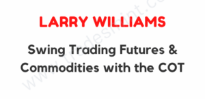 Larry williams - Swing Trading Futures & Commodities with the COT
