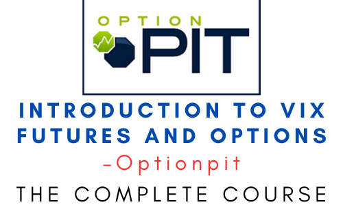 Optionpit – Introduction to Vix Futures and Options 1 Optionpit – Introduction to Vix Futures and Options