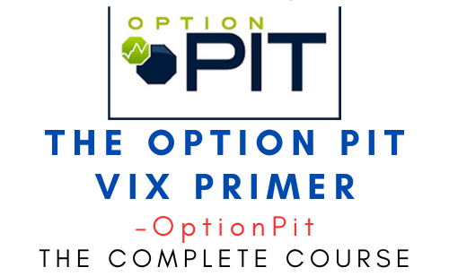 OptionPit – The Option Pit VIX Primer 1 OptionPit – The Option Pit VIX Primer