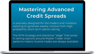 Master Trader - Mastering Advanced Credit Spreads For Income