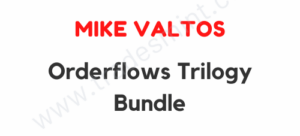 Mike Valtos – Orderflows Trilogy Bundle