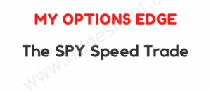 My Options Edge – The SPY Speed Trade