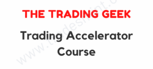 The Trading Geek - Trading Accelerator Course