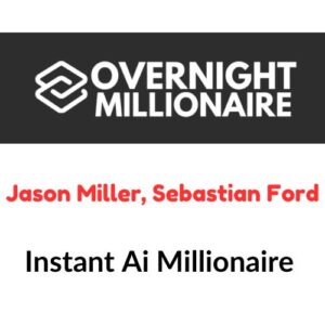 Jason Miller, Sebastian Ford – Instant Ai Millionaire