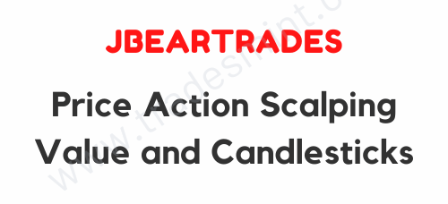 JBearTrades - Price Action Scalping: Value and Candlesticks 1 JBearTrades - Price Action Scalping: Value and Candlesticks