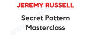 Jeremy Russell – Secret Pattern Masterclass