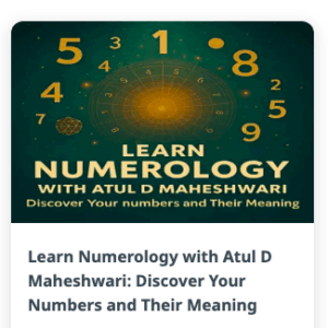 Learn Numerology with Atul D Maheshwari: Discover Your Numbers and Their Meaning
