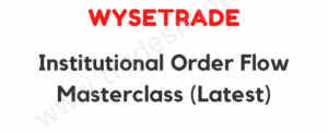 Wysetrade - Institutional Order Flow Masterclass