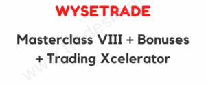 Wysetrade - Masterclass VIII + Bonuses + Trading Xcelerator