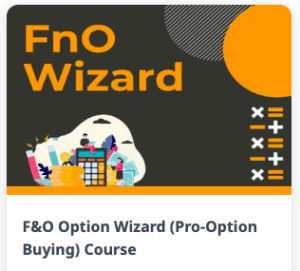 Wealth SaGa F&O Option Wizard (Pro-Option Buying) Course