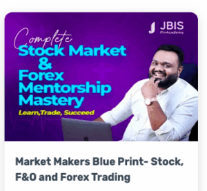 JBIS TRADING ACADEMY Market Makers Blue Print- Stock, F&O and Forex Trading