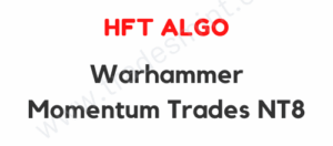 HFT Algo – Warhammer Momentum Trades NT8