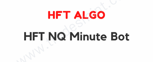 HFT Algo – HFT NQ Minute Bot 1 HFT Algo – HFT NQ Minute Bot