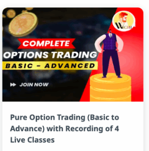 Wealth Secret Pure Option Trading (Basic to Advance) with Recording of 4 Live Classes