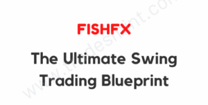 FishFX - The Ultimate Swing Trading Blueprint
