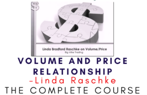 Linda Raschke – Volume and Price Relationship